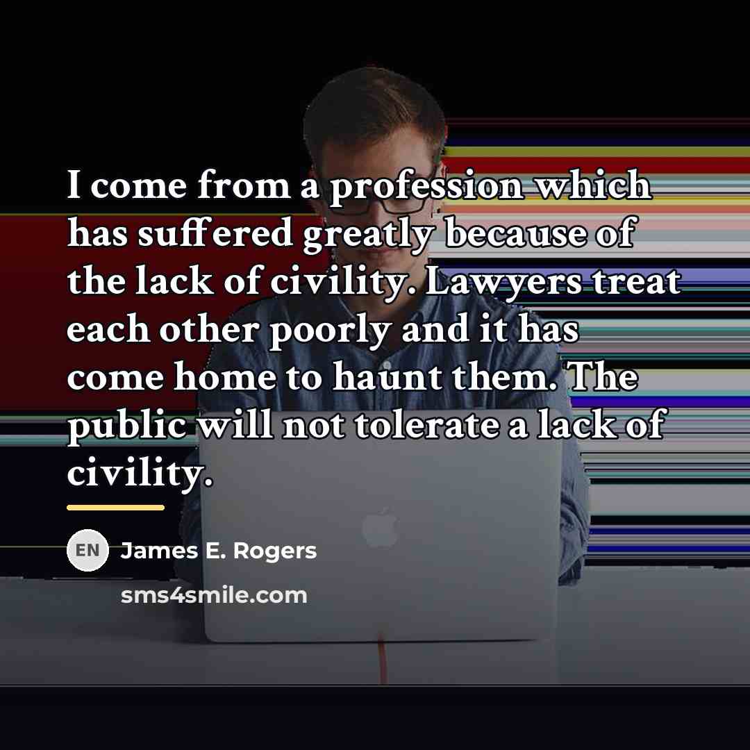 “I come from a profession which has suffered greatly because…” quote by James E. Rogers