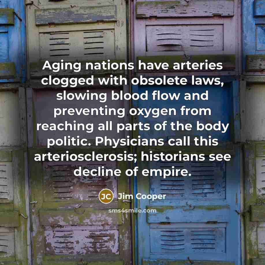 “Aging nations have arteries clogged with obsolete laws, slowing blood…” quote by Jim Cooper