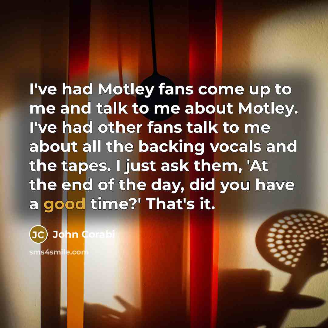 “I've had Motley fans come up to me and talk…” quote by John Corabi