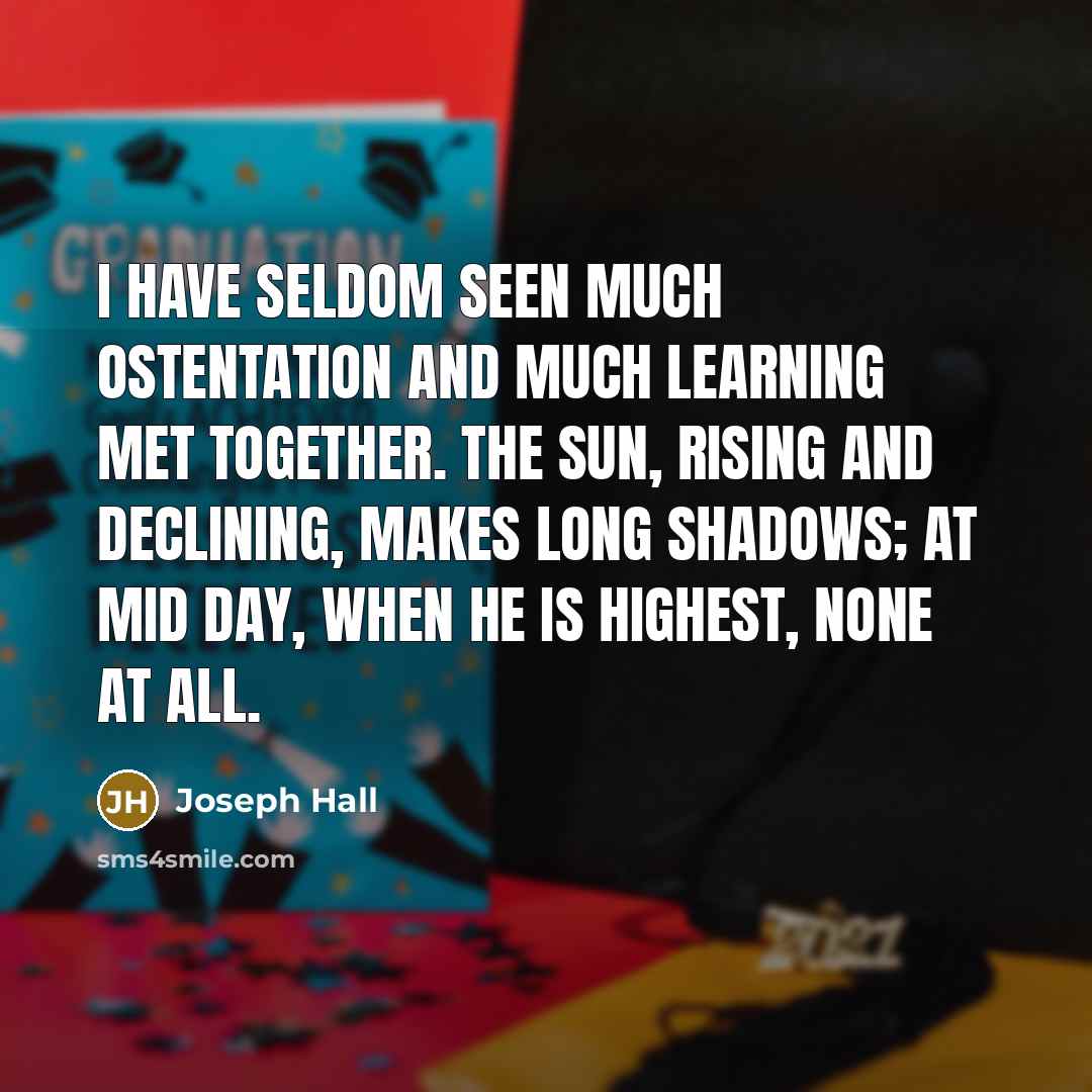 “I have seldom seen much ostentation and much learning met…” quote by Joseph Hall