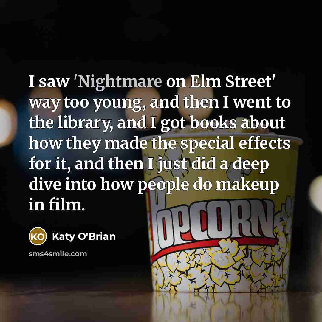“I saw 'Nightmare on Elm Street' way too young, and…” quote by Katy O'Brian