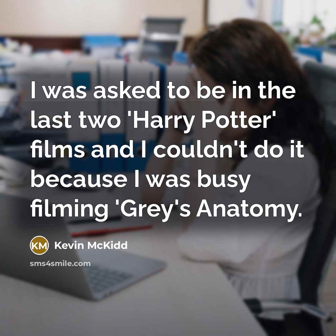 “I was asked to be in the last two 'Harry…” quote by Kevin McKidd