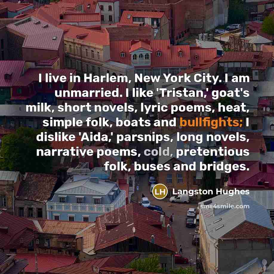 “I live in Harlem, New York City. I am unmarried.…” quote by Langston Hughes
