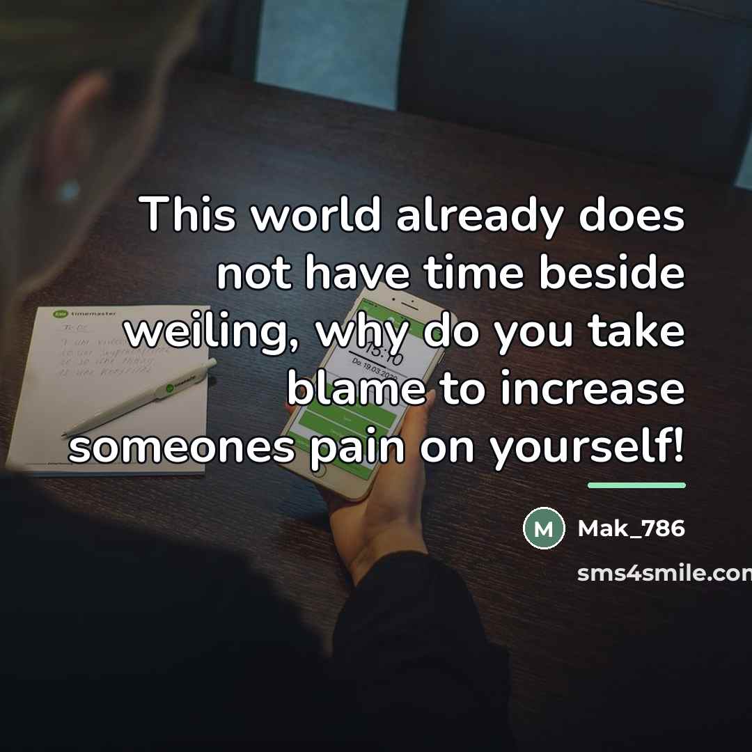 “This world already does not have time beside weiling, why…” quote by Mak_786