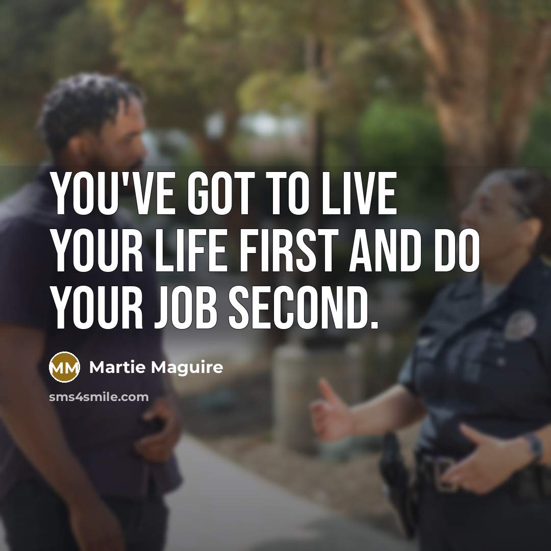 “You've got to live your life first and do your…” quote by Martie Maguire