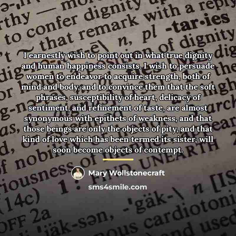 “I earnestly wish to point out in what true dignity…” quote by Mary Wollstonecraft