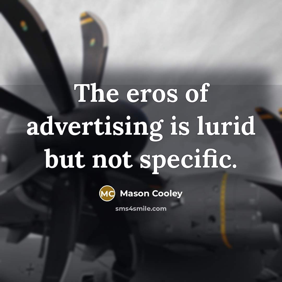 “The eros of advertising is lurid but not specific.…” quote by Mason Cooley