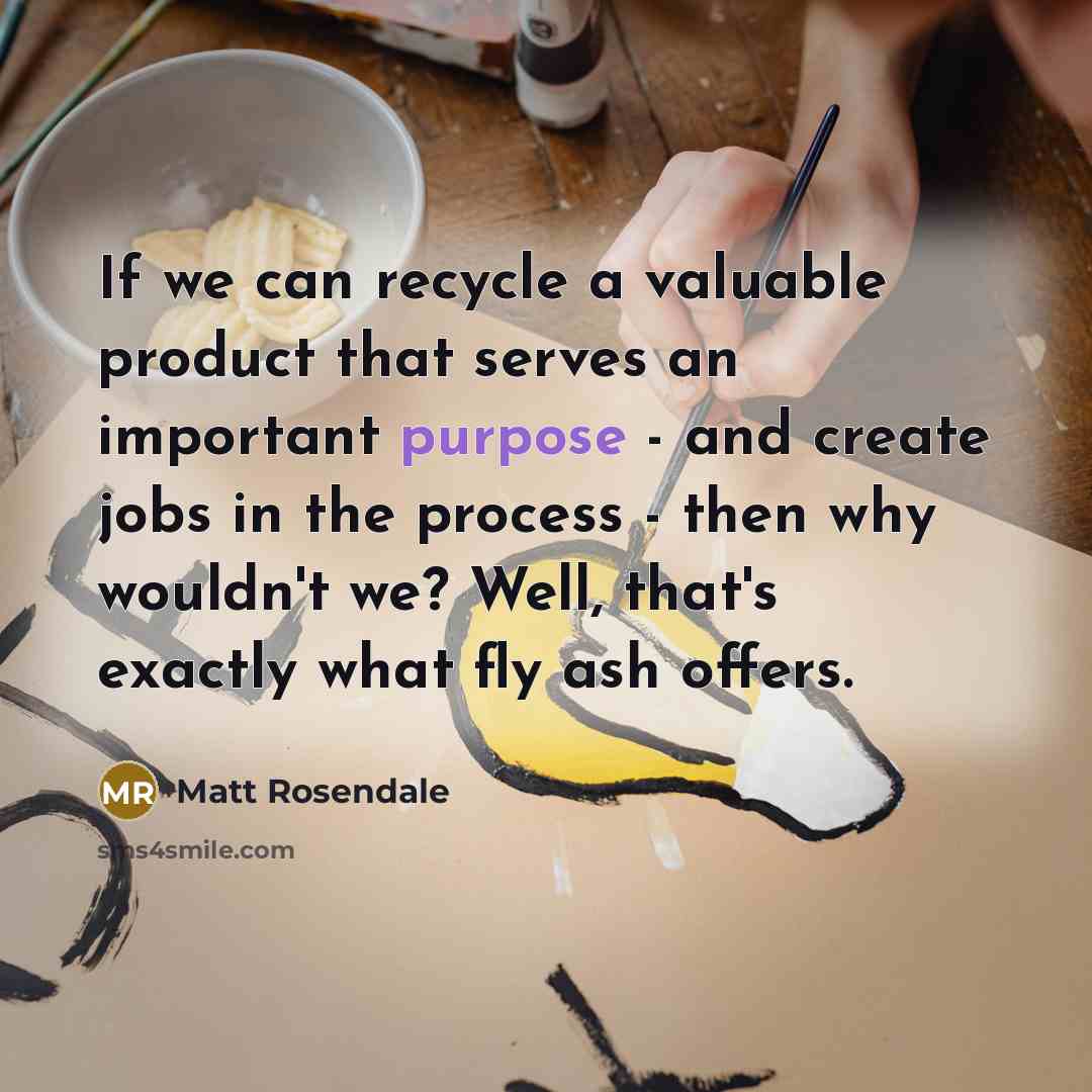 “If we can recycle a valuable product that serves an…” quote by Matt Rosendale