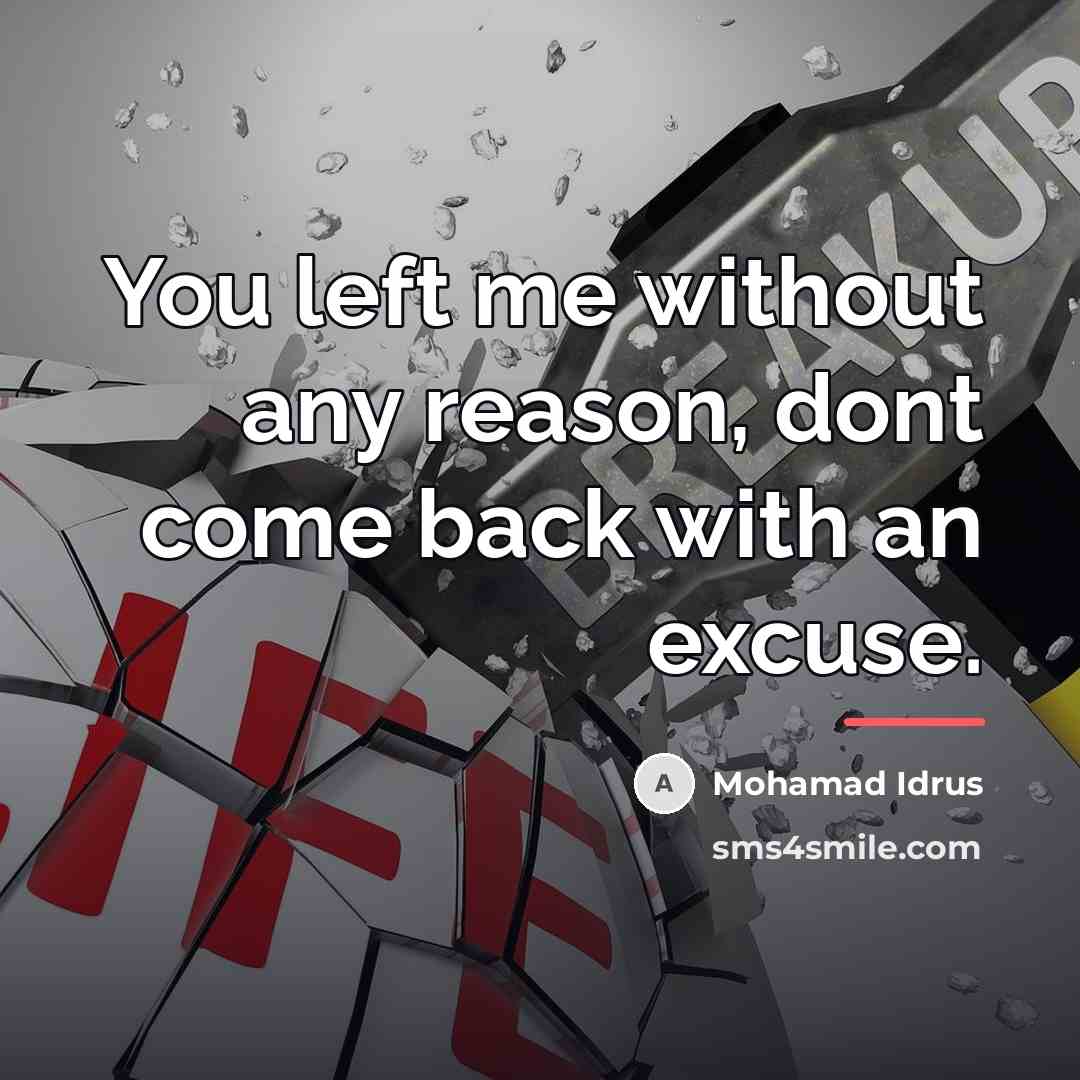 “You left me without any reason, dont come back with…” quote by Mohamad Idrus