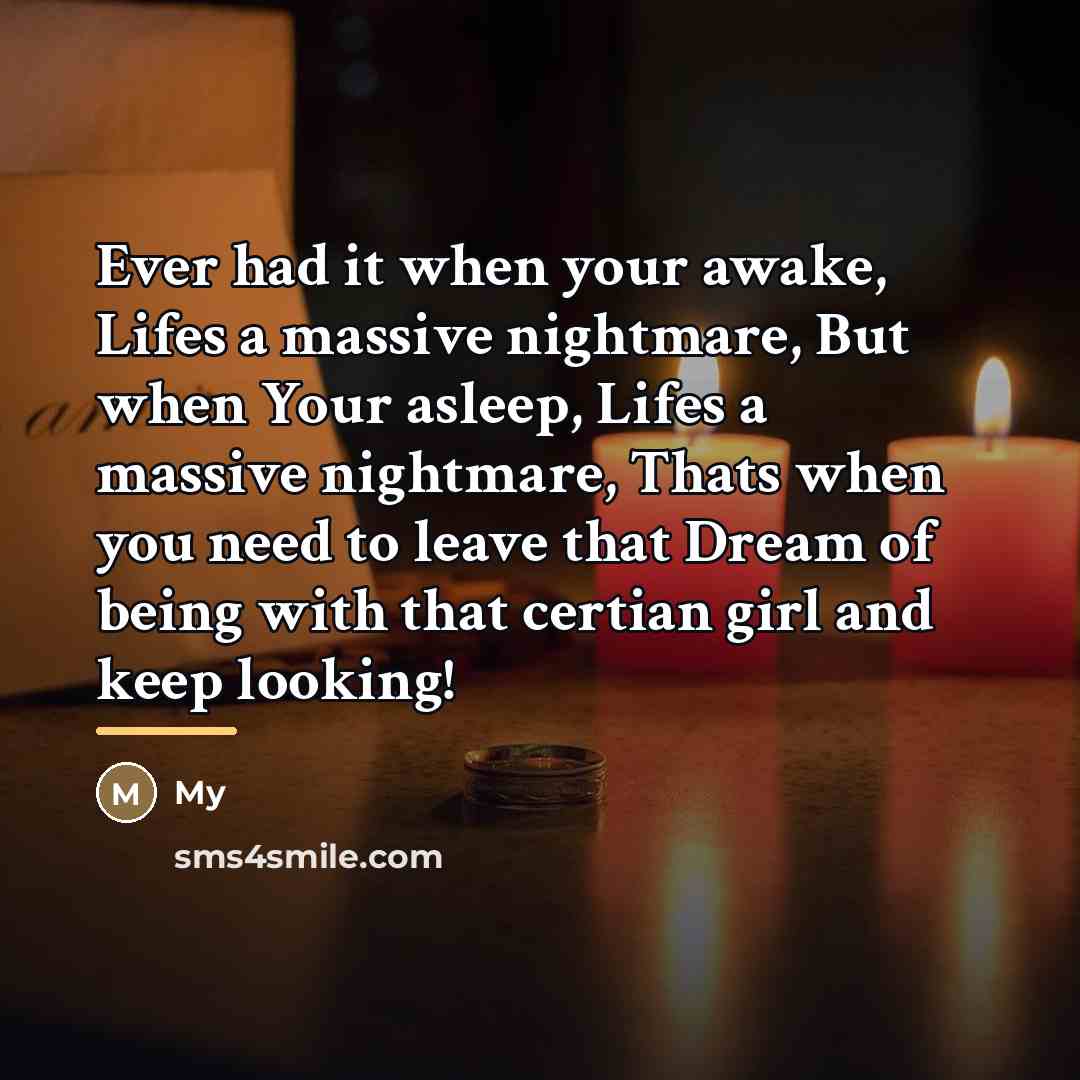 “Ever had it when your awake, Lifes a massive nightmare,…” quote by My