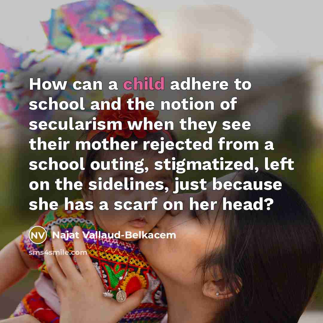 “How can a child adhere to school and the notion…” quote by Najat Vallaud-Belkacem