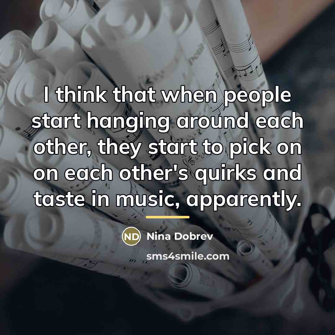 “I think that when people start hanging around each other,…” quote by Nina Dobrev