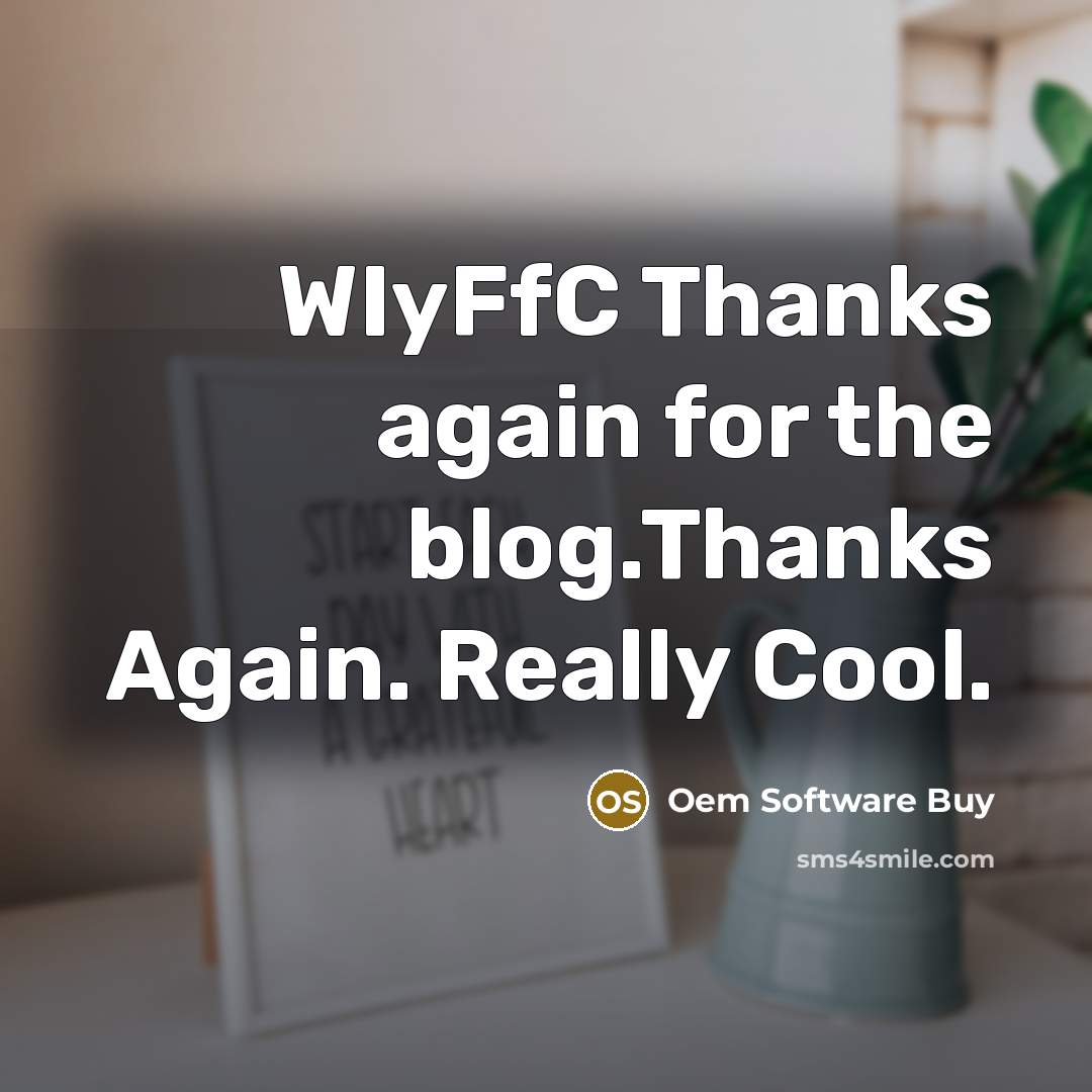 “WIyFfC Thanks again for the blog.Thanks Again. Really Cool.…” quote by Oem Software Buy