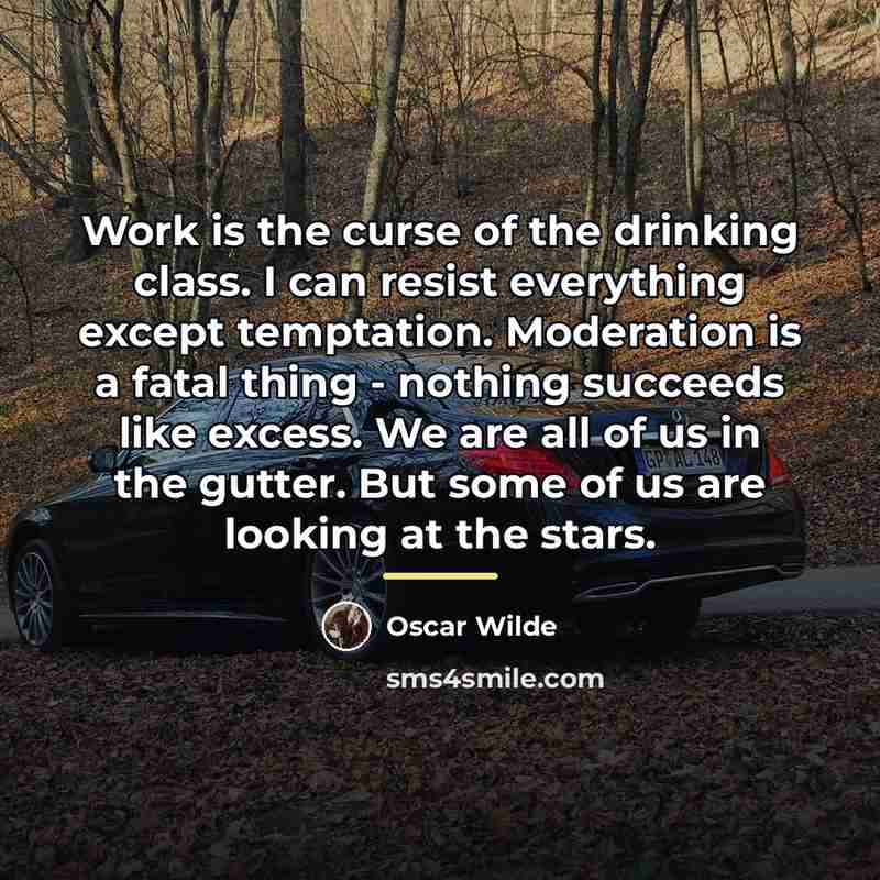 “Work is the curse of the drinking class. I can…” quote by Oscar Wilde