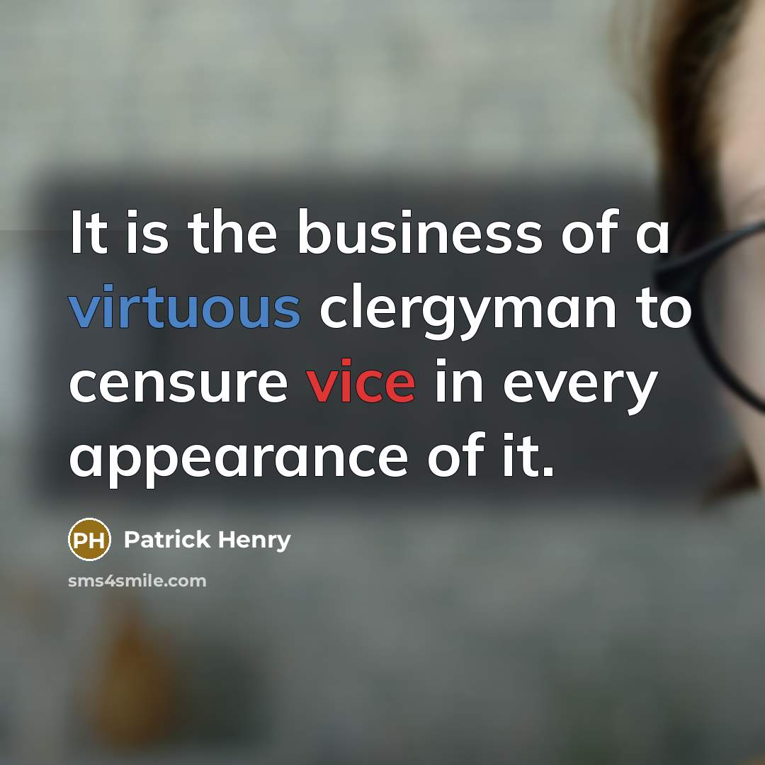 “It is the business of a virtuous clergyman to censure…” quote by Patrick Henry