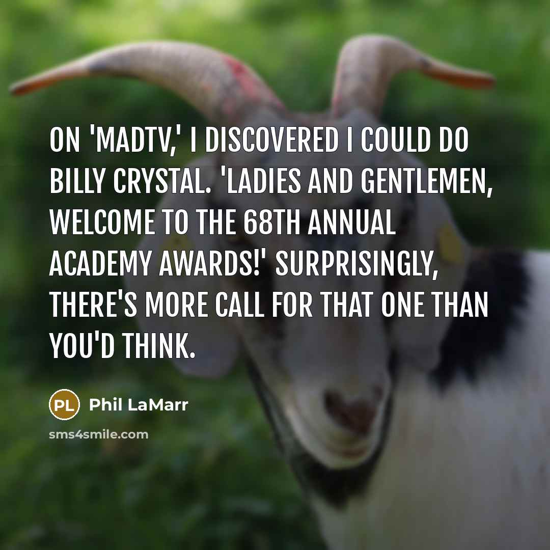 “On 'MADtv,' I discovered I could do Billy Crystal. 'Ladies…” quote by Phil LaMarr