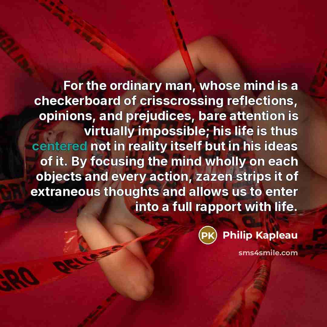 “For the ordinary man, whose mind is a checkerboard of…” quote by Philip Kapleau
