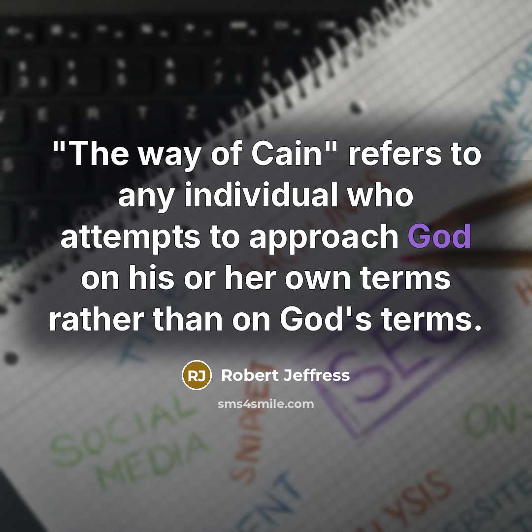 “"The way of Cain" refers to any individual who attempts…” quote by Robert Jeffress