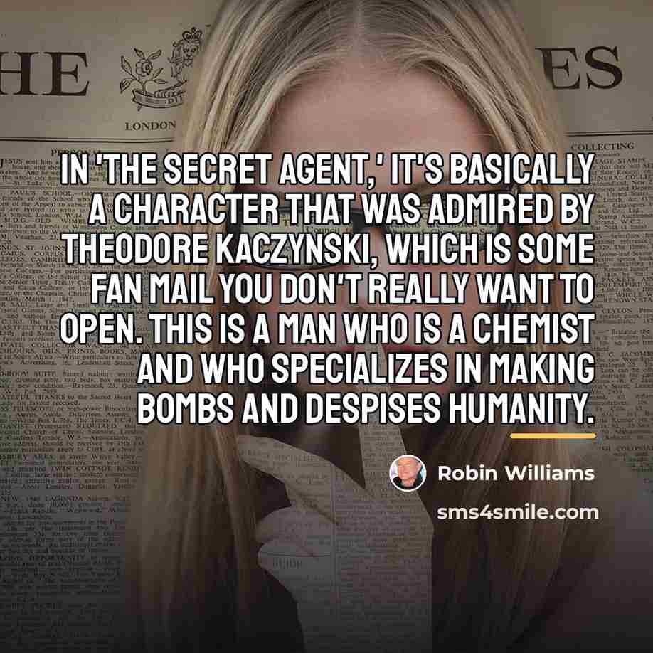 “In 'The Secret Agent,' it's basically a character that was…” quote by Robin Williams