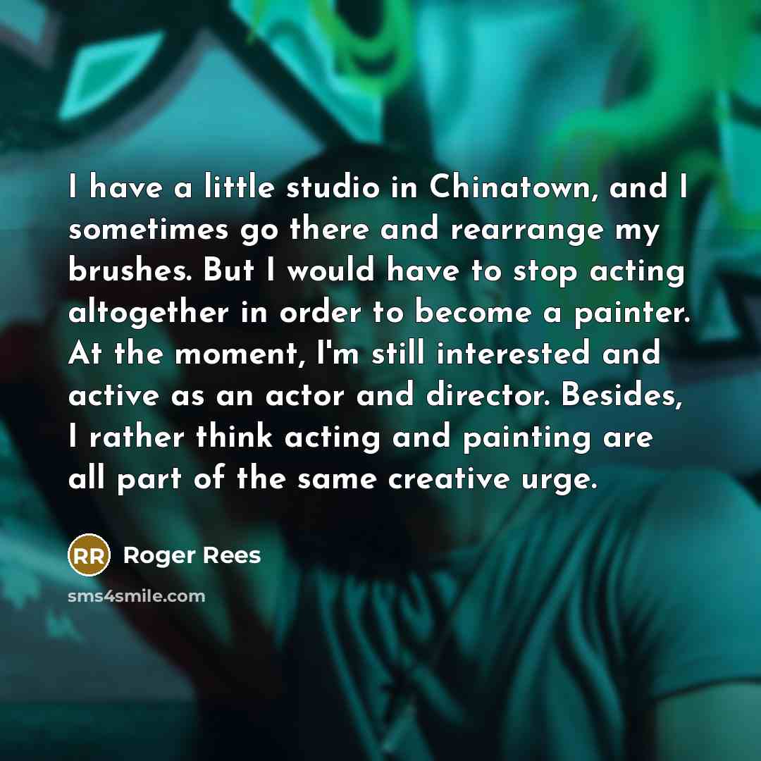 “I have a little studio in Chinatown, and I sometimes…” quote by Roger Rees