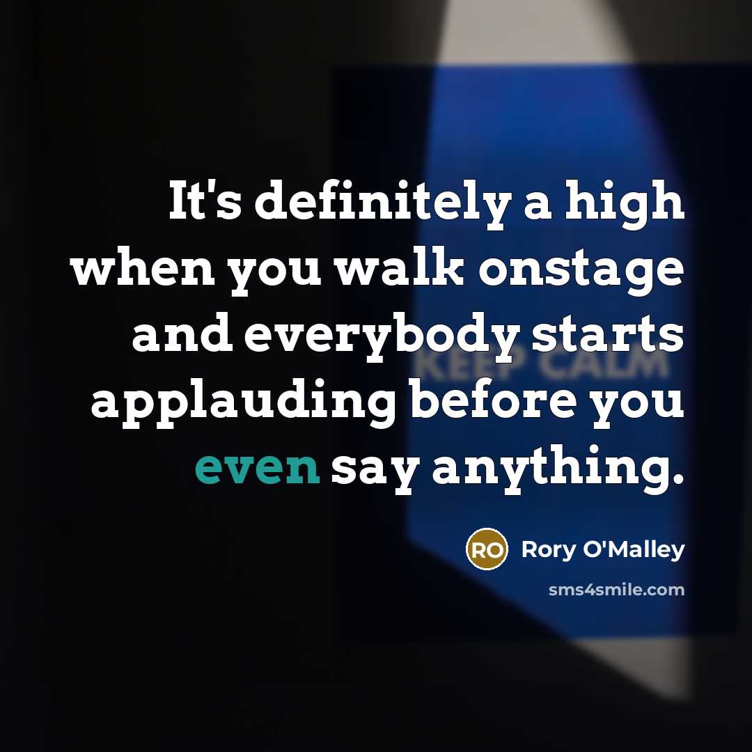 “It's definitely a high when you walk onstage and everybody…” quote by Rory O'Malley