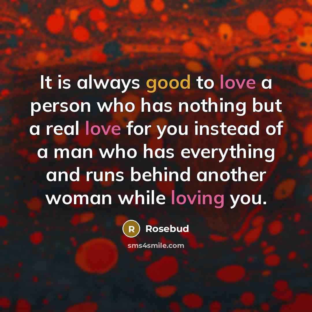“It is always good to love a person who has…” quote by Rosebud