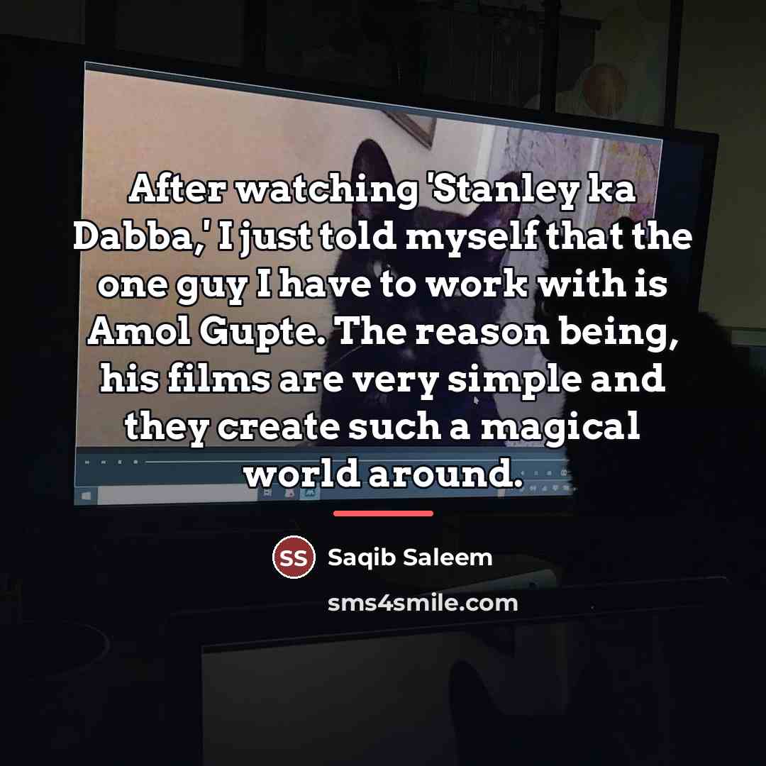 “After watching 'Stanley ka Dabba,' I just told myself that…” quote by Saqib Saleem