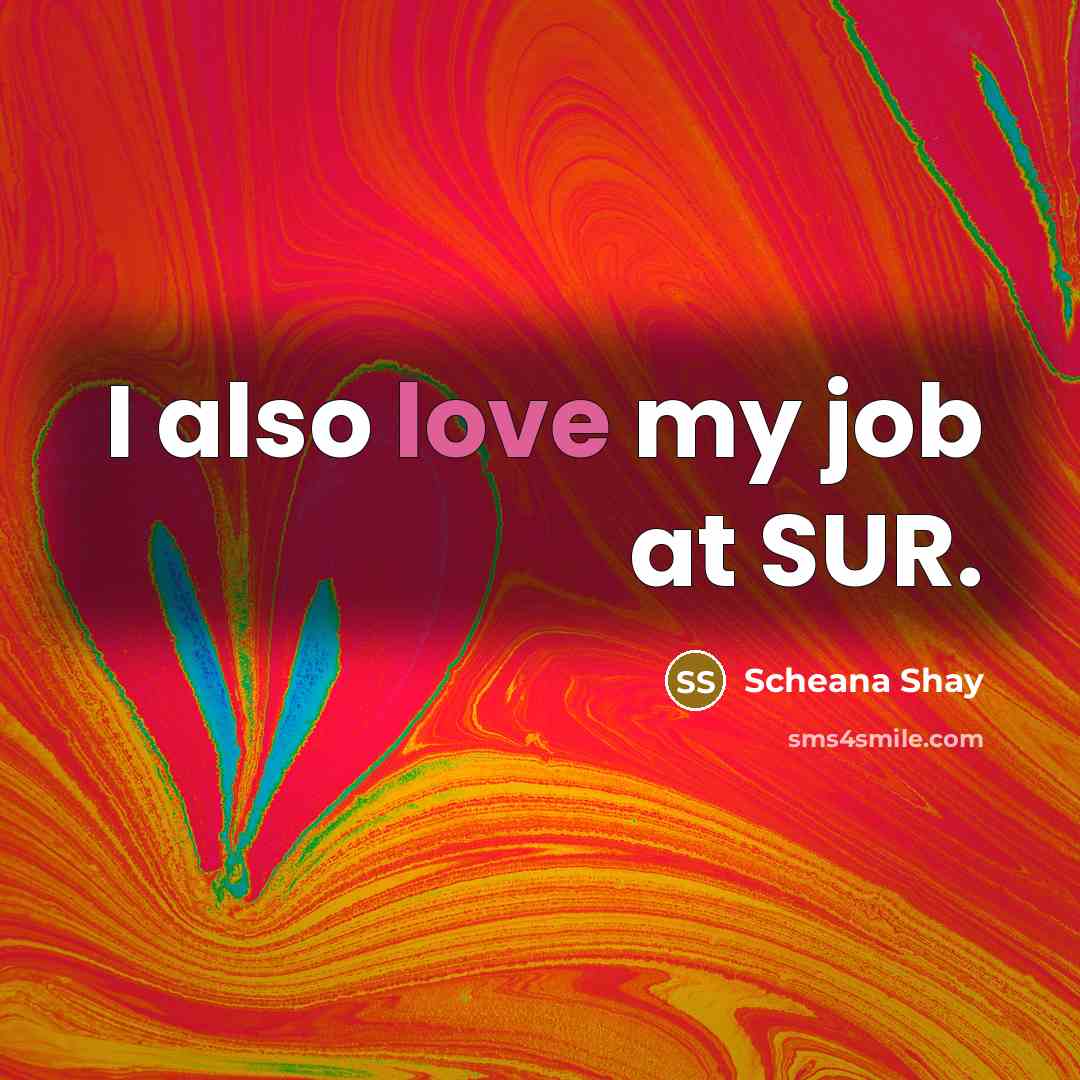 “I also love my job at SUR.…” quote by Scheana Shay