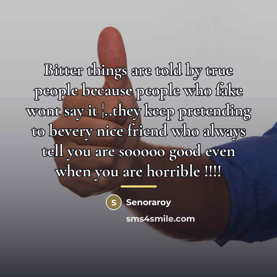 “Bitter things are told by true people because people who…” quote by Senoraroy