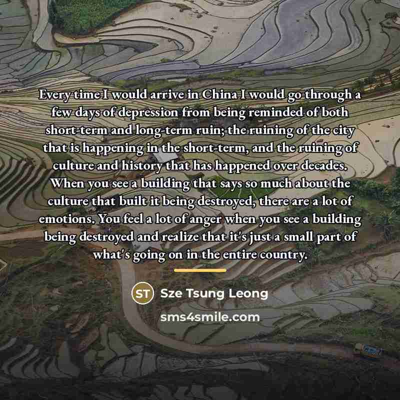 “Every time I would arrive in China I would go…” quote by Sze Tsung Leong