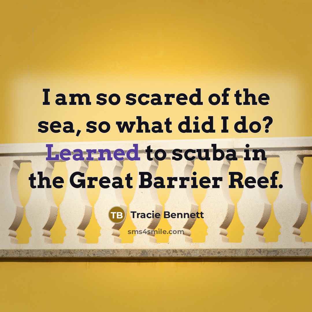 “I am so scared of the sea, so what did…” quote by Tracie Bennett