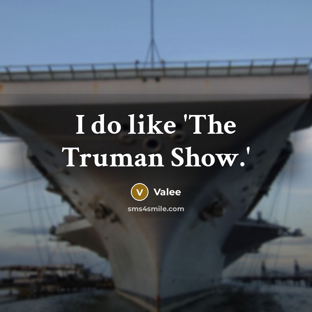 “I do like 'The Truman Show.'…” quote by Valee