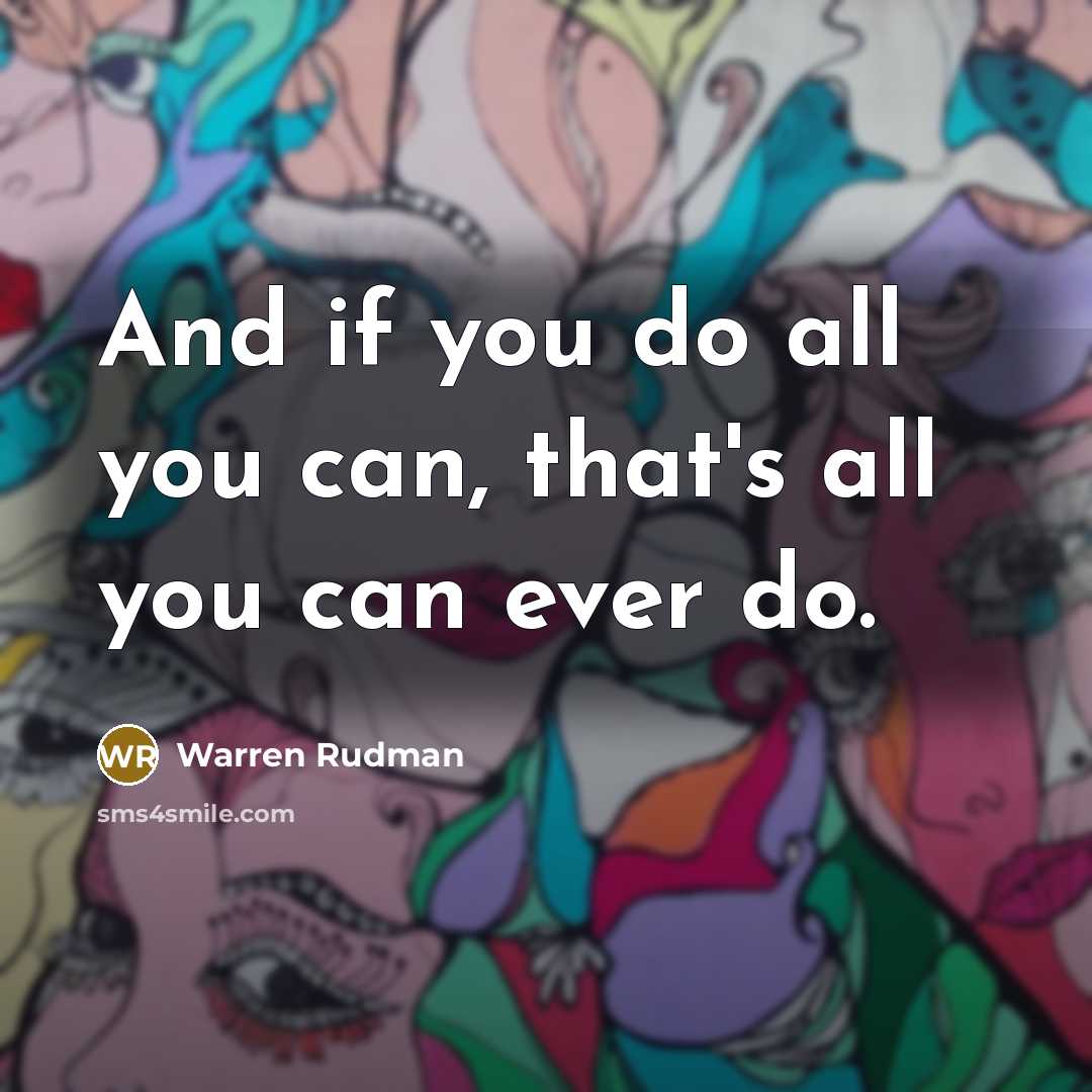 “And if you do all you can, that's all you…” quote by Warren Rudman
