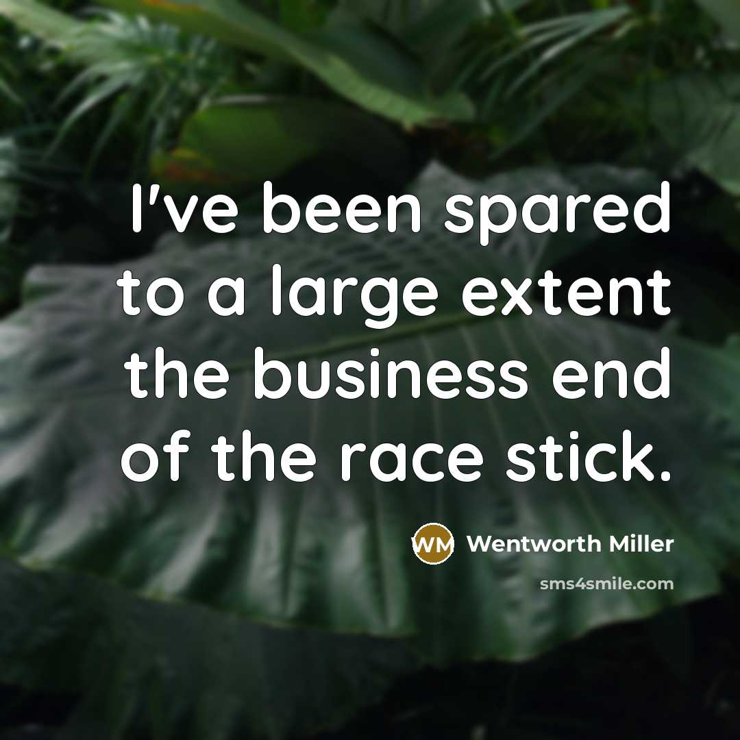 “I've been spared to a large extent the business end…” quote by Wentworth Miller