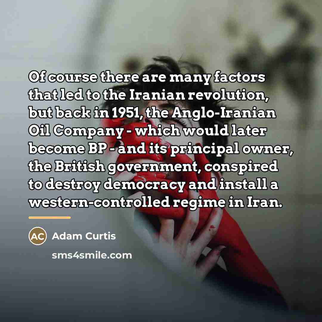 “Of course there are many factors that led to the…” quote by Adam Curtis