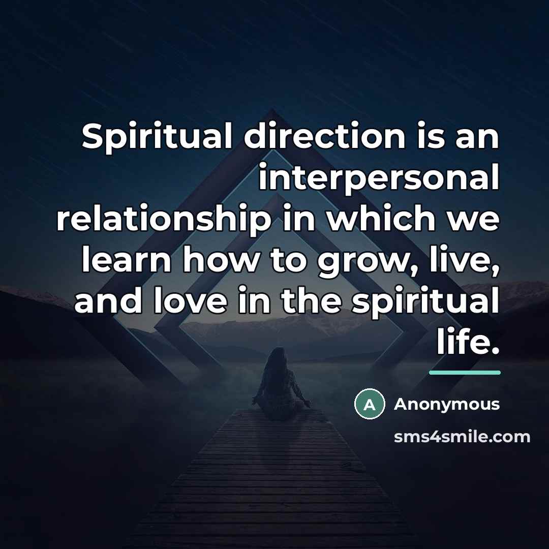 “Spiritual direction is an interpersonal relationship in which we learn…” quote by Anonymous