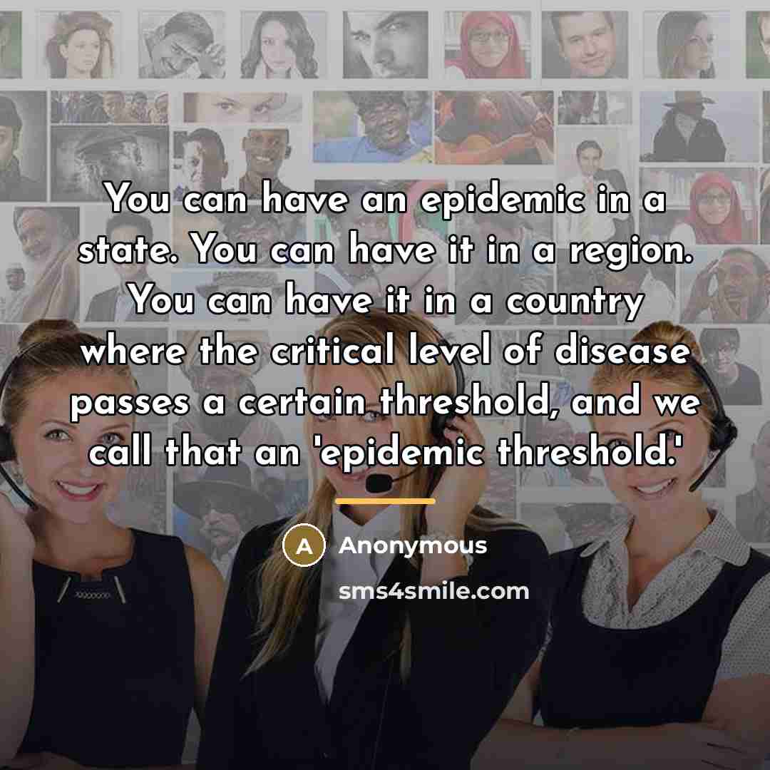 “You can have an epidemic in a state. You can…” quote by Anonymous