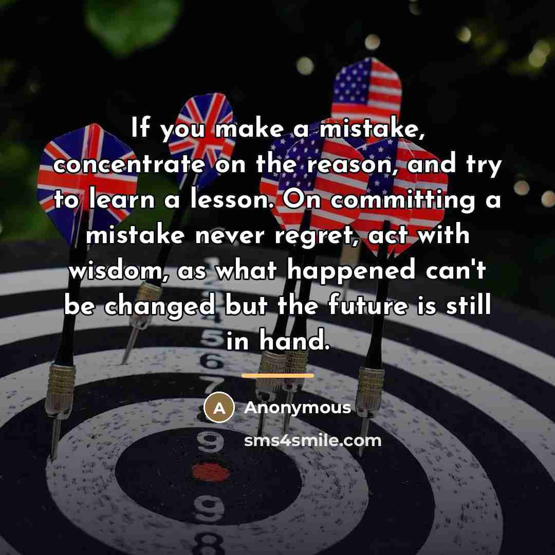 “If you make a mistake, concentrate on the reason, and…” quote by Anonymous