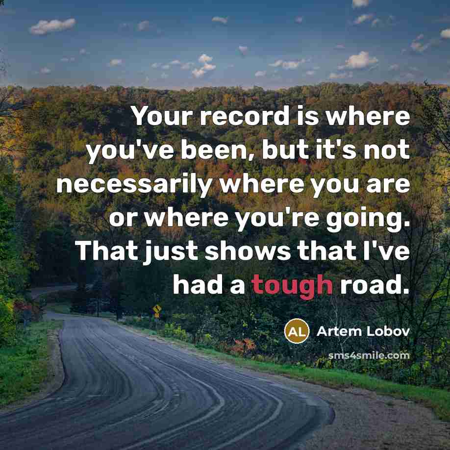 “Your record is where you've been, but it's not necessarily…” quote by Artem Lobov