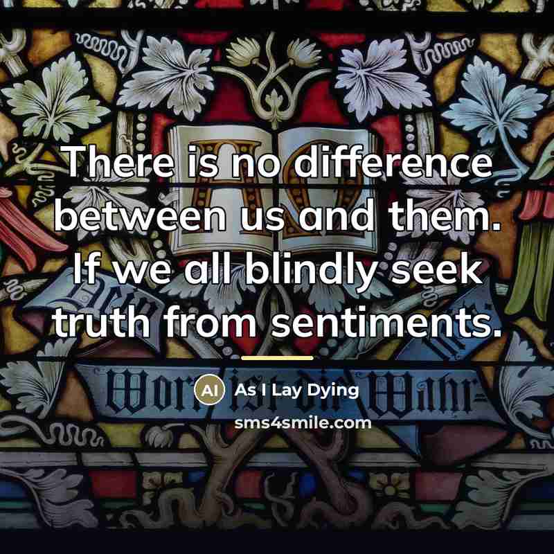 “There is no difference between us and them. If we…” quote by As I Lay Dying