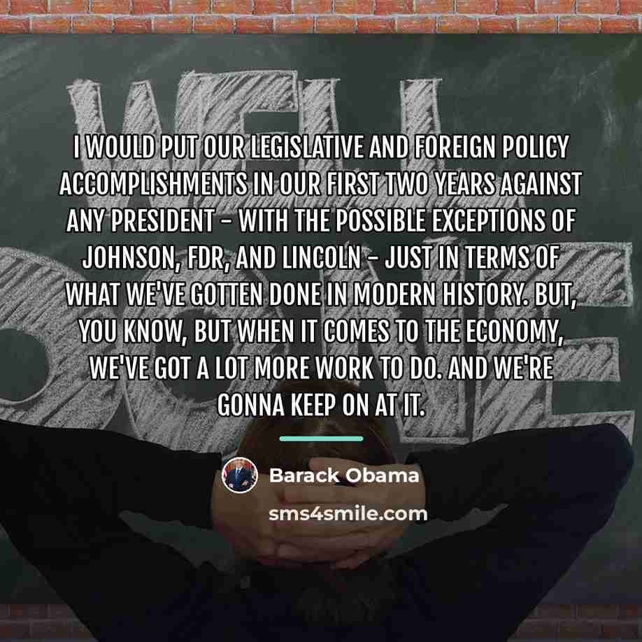 “I would put our legislative and foreign policy accomplishments in…” quote by Barack Obama
