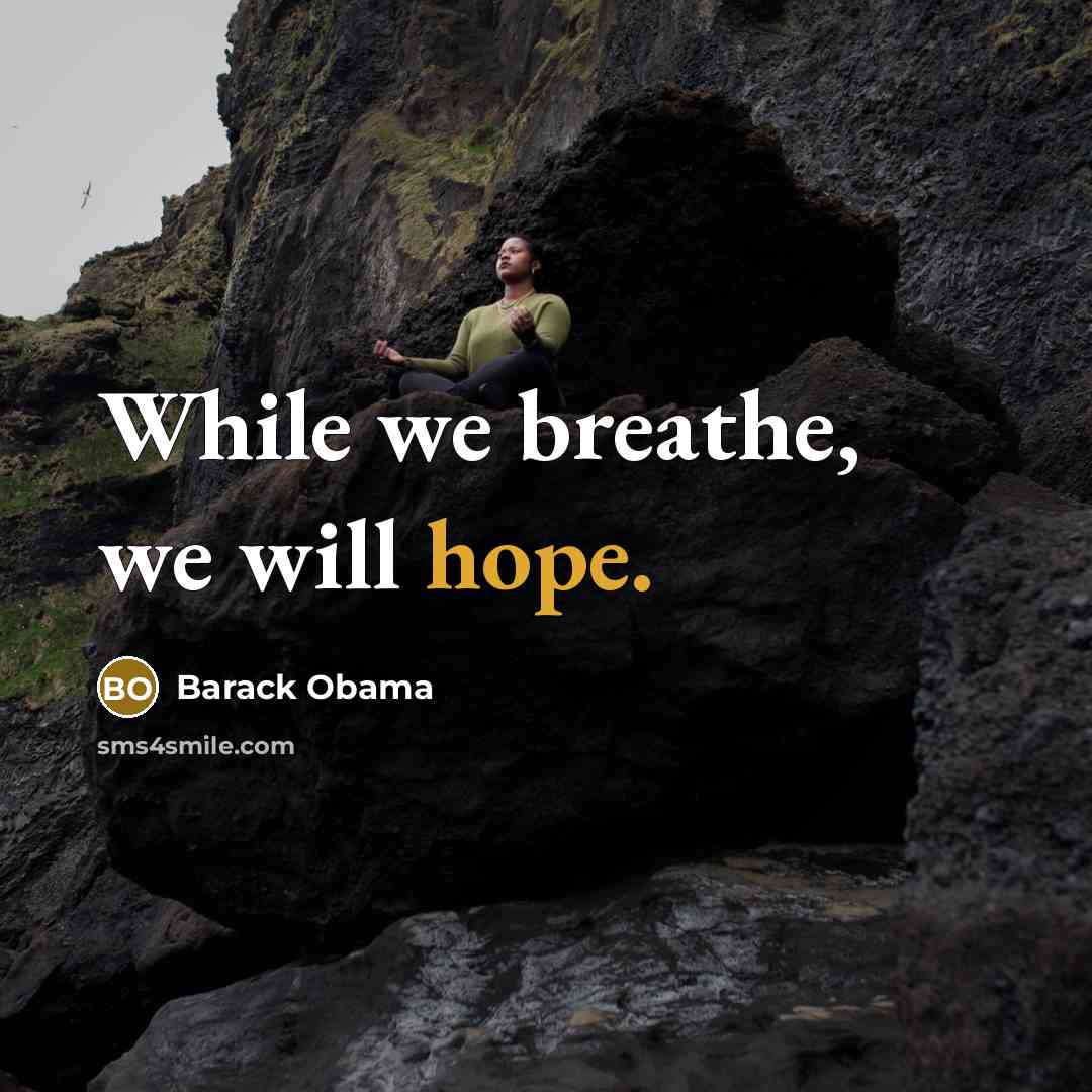 “While we breathe, we will hope.…” quote by Barack Obama