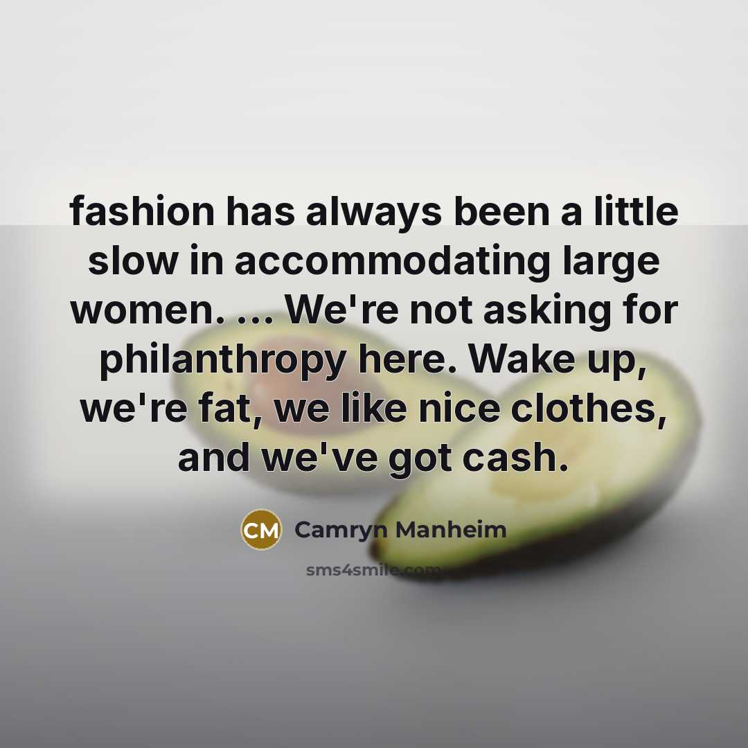 “fashion has always been a little slow in accommodating large…” quote by Camryn Manheim