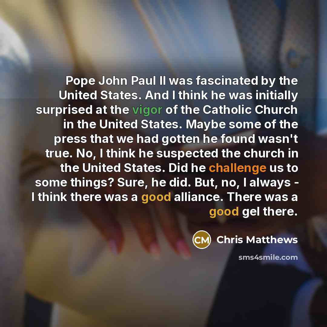 “Pope John Paul II was fascinated by the United States.…” quote by Chris Matthews