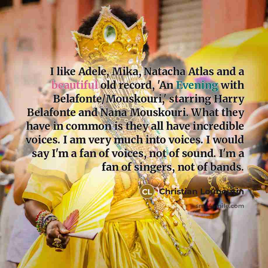 “I like Adele, Mika, Natacha Atlas and a beautiful old…” quote by Christian Louboutin
