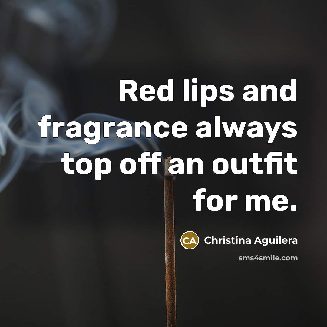 “Red lips and fragrance always top off an outfit for…” quote by Christina Aguilera