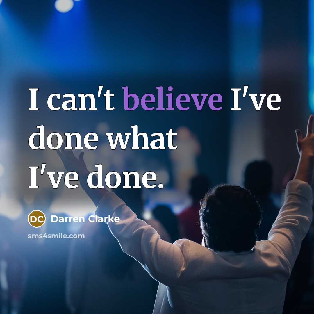 “I can't believe I've done what I've done.…” quote by Darren Clarke
