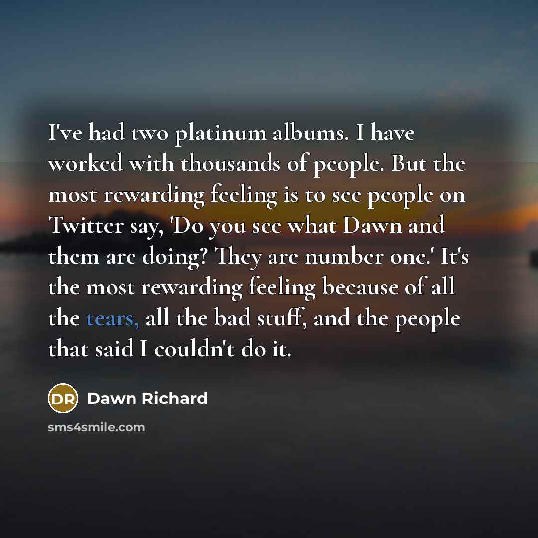 “I've had two platinum albums. I have worked with thousands…” quote by Dawn Richard