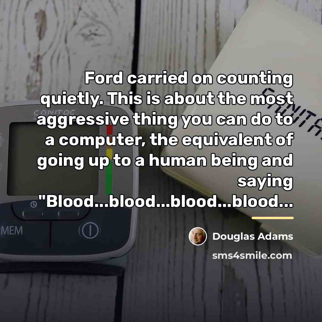 “Ford carried on counting quietly. This is about the most…” quote by Douglas Adams