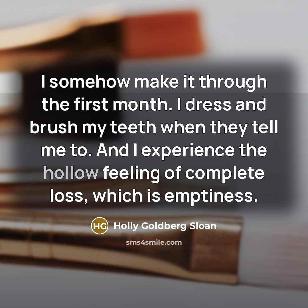 “I somehow make it through the first month. I dress…” quote by Holly Goldberg Sloan